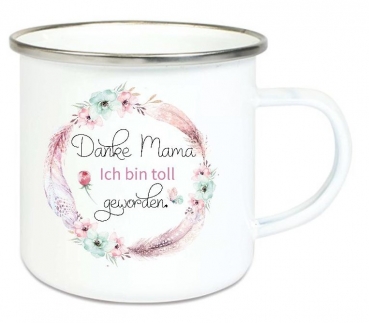 ♥ Tasse Emailletasse Danke, Mama ich bin toll geworden!   Freundin Dankeschön, Geburtstag, Muttertag, Vatertag, Abschied, Jubiläum, Geschenk, Becher von Lüttentüddel